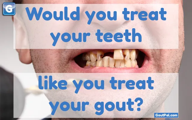 Gout and Teeth